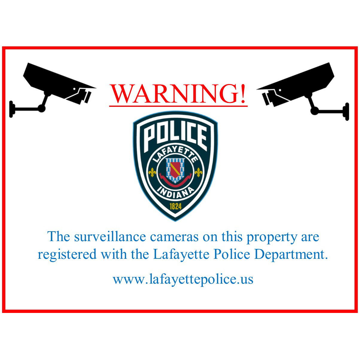 "Warning! The surveillance cameras on this property are registered with the Lafayette Police Department."